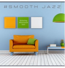 Smooth Jazz - Relaxing Afternoon Jazz