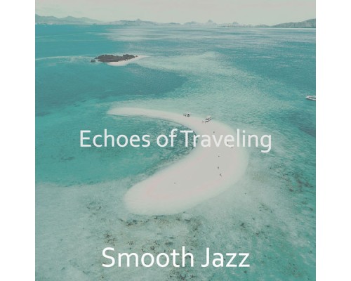 Smooth Jazz - Echoes of Traveling