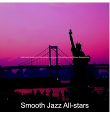 Smooth Jazz All-Stars - Laid-back Music for Alternative Lounges - Vibraphone and Tenor Saxophone