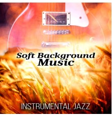 Smooth Jazz Journey Ensemble - Soft Background Music – Instrumental Jazz Guitar, Soothing Piano Music, Relaxing Jazz Academy for Relaxation, Acoustic Guitar to Relax, Smooth Jazz