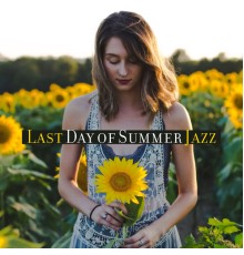 Smooth Jazz Music Set, nieznany, Marco Rinaldo - Last Day of Summer Jazz: Moody Jazz for Holiday Memories, Smooth Background Music for Relaxation