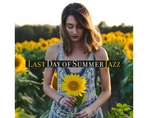 Smooth Jazz Music Set, nieznany, Marco Rinaldo - Last Day of Summer Jazz: Moody Jazz for Holiday Memories, Smooth Background Music for Relaxation Smooth Jazz Music Set, nieznany, Marco Rinaldo - Last Day of Summer Jazz: Moody Jazz for Holiday Memories, Smooth Background Music for Relaxation