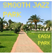 Smooth Jazz Park - Easy Park