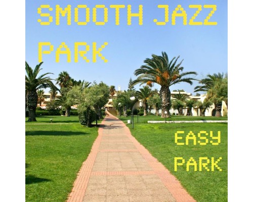 Smooth Jazz Park - Easy Park