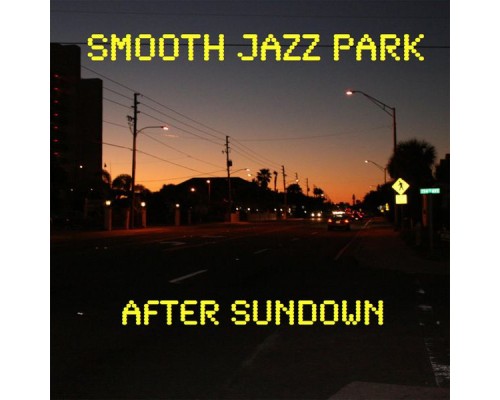 Smooth Jazz Park - After Sundown