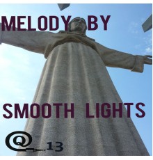 Smooth Lights - Melody