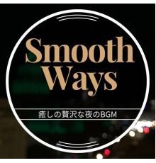 Smooth Ways, Tomoko Miyazaki - 癒しの贅沢な夜のbgm