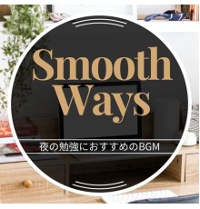 Smooth Ways, Tomoko Miyazaki - 夜の勉強におすすめのbgm