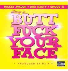 Smoov-E - Butt Fuck Your Face