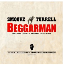 Smoove & Turrell - Beggarman