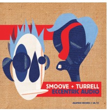 Smoove & Turrell - Eccentric Audio