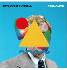 Smoove & Turrell - I Feel Alive