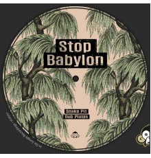 Snake Pit Dub Plates - Stop Babylon