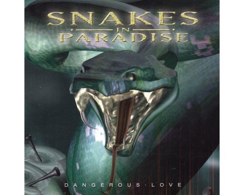 Snakes In Paradise - Dangerous Love