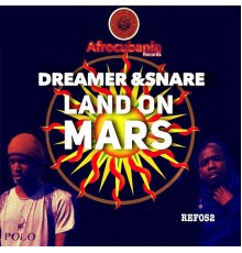 Snare, Dreamer - Land on Mars