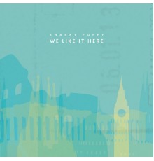 Snarky Puppy - We Like It Here