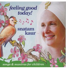 Snatam Kaur - Feeling Good Today!