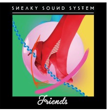 Sneaky Sound System - Friends