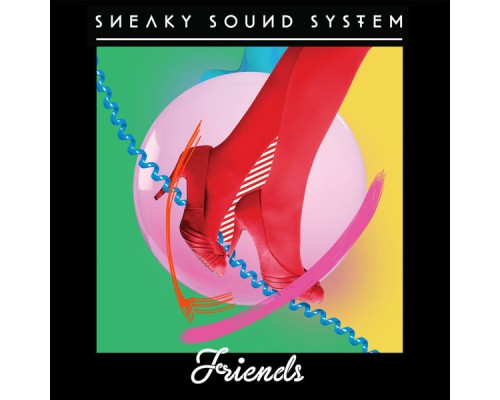 Sneaky Sound System - Friends