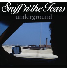 Sniff 'N' The Tears - Underground