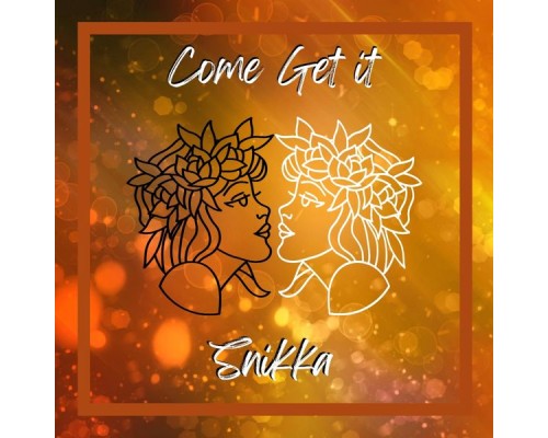 Snikka - Come Get It