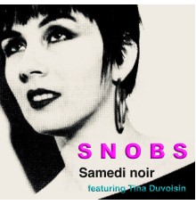 Snobs - Samedi Noir