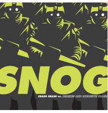 Snog - Crash Crash