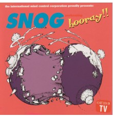 Snog - Hooray !!