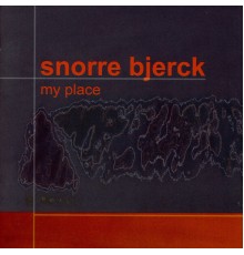 Snorre Bjerck - My Place