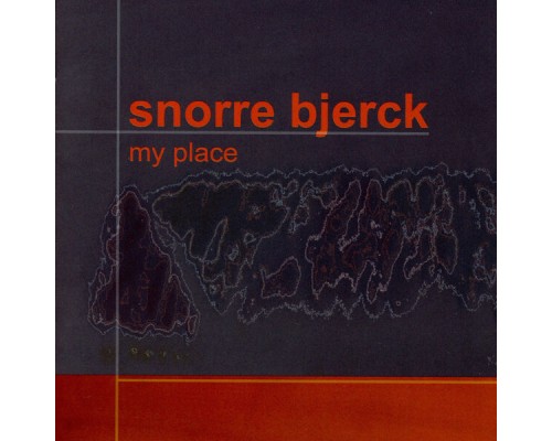 Snorre Bjerck - My Place