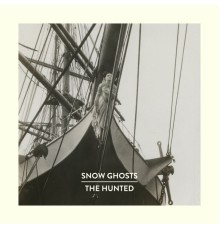 Snow Ghosts - The Hunted