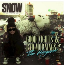 Snow Tha Product - Good Nights & Bad Mornings 2