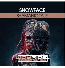 Snowface - Shamanic Tale