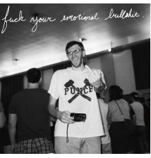 Snowing - Fuck Your Emotional Bullshit