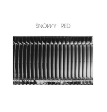 Snowy Red - Snowy Red