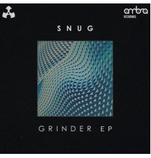 Snug - Grinder EP