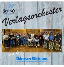 So&So Notenverlag - Verlagsorchester aus dem Chiemseer Wirtshaus