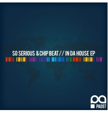 So Serious & Chip Beat - In Da House EP