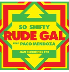 So Shifty - Rude Gal