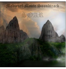 Soar - Soar (Medieval Movie Soundtrack)