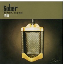 Sober - Demain, La Gloire