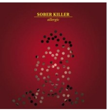 Sober Killer - Allergic