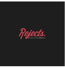 Social Club Misfits - Rejects