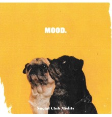 Social Club Misfits - MOOD.