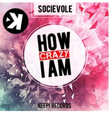 Socievole - How Crazy I Am