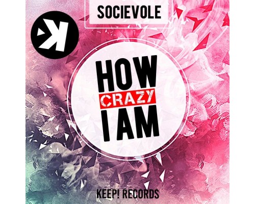 Socievole - How Crazy I Am