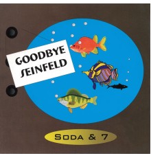 Soda & 7 - Goodbye Seinfeld