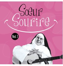 Soeur Sourire - Volume 1