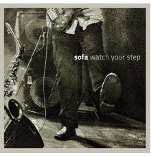 Sofa - Watch Your Step