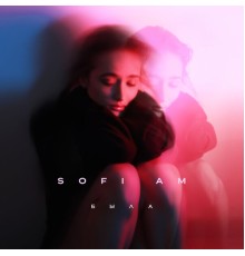 Sofi Am - Была